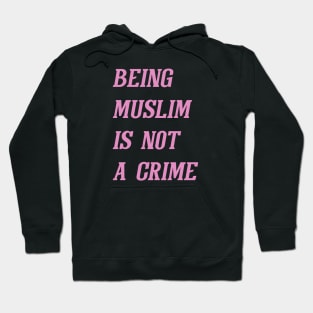 Being Muslim Is Not A Crime (Pink) Hoodie